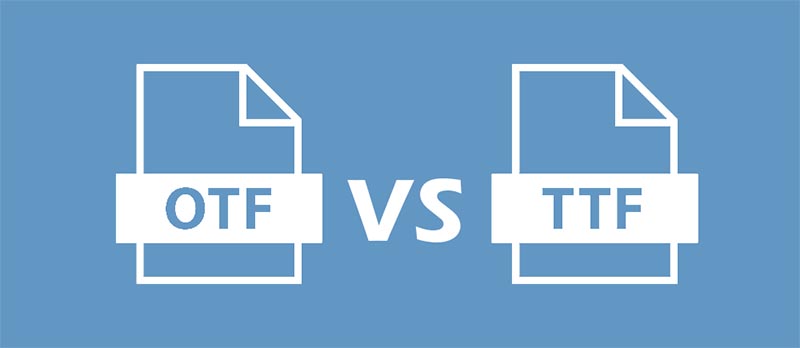 OTF در برابر TTF